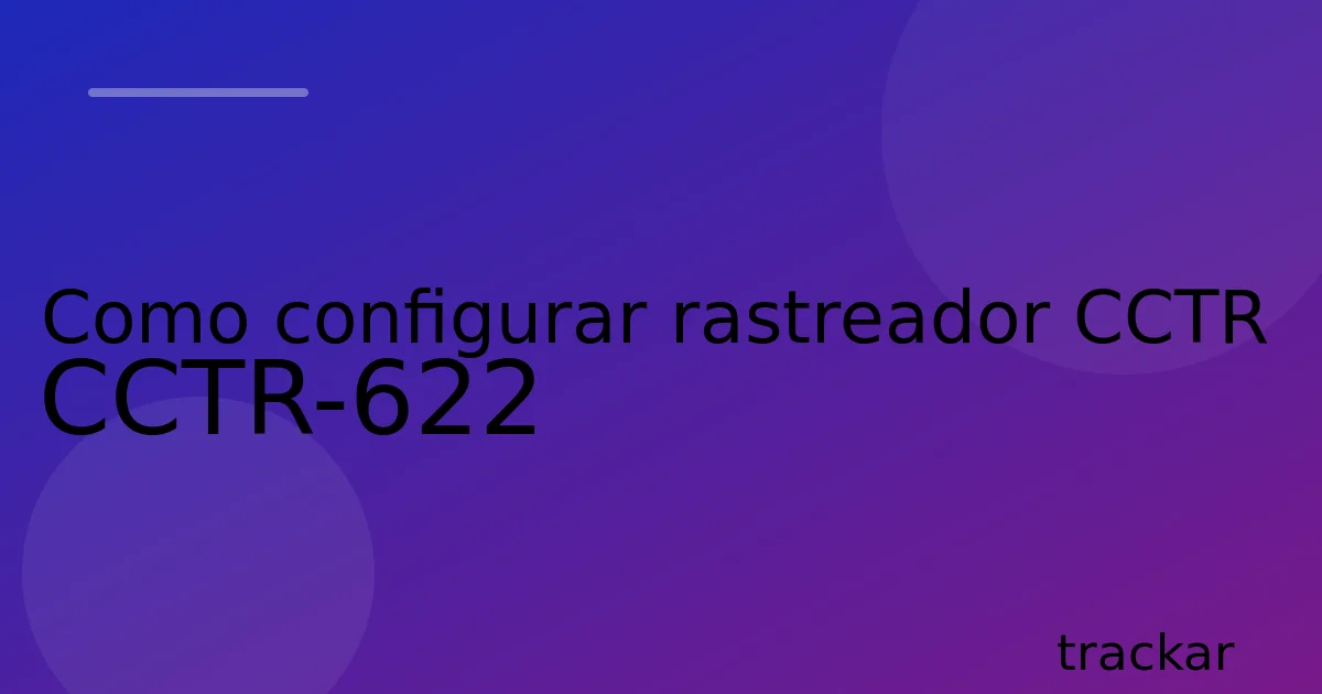 Como configurar rastreador CCTR CCTR-622