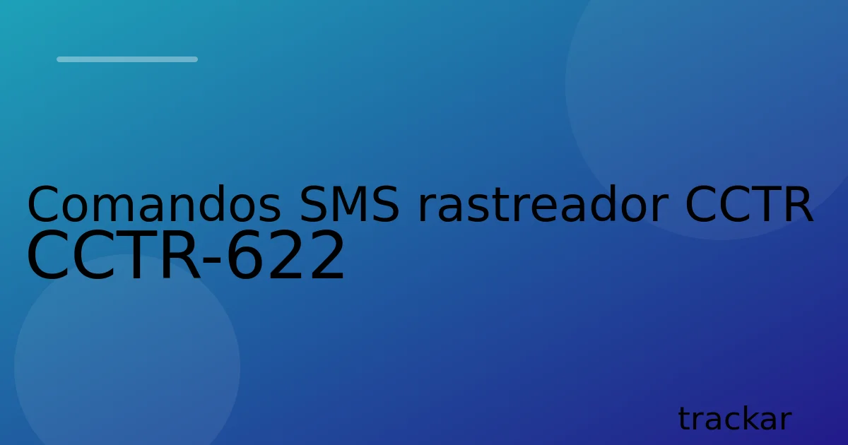 Comandos SMS rastreador CCTR CCTR-622