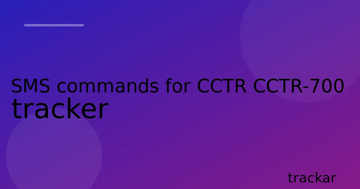 SMS commands for CCTR CCTR-700 tracker