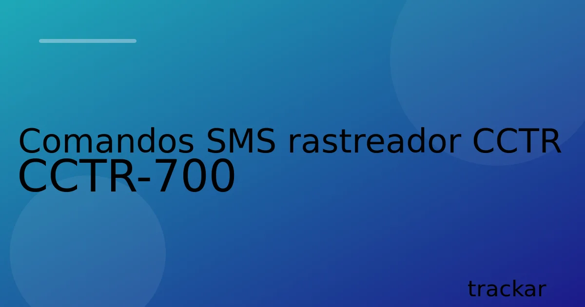 Comandos SMS rastreador CCTR CCTR-700