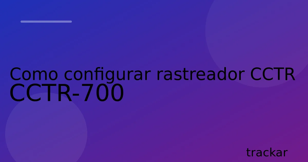 Como configurar rastreador CCTR CCTR-700