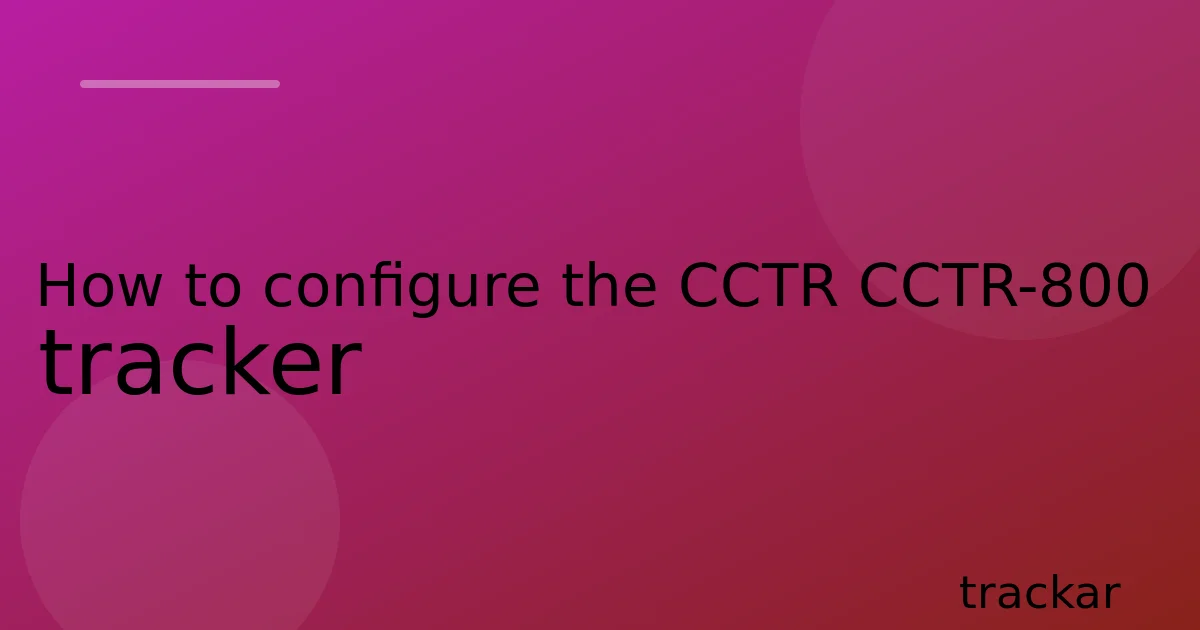 How to configure the CCTR CCTR-800 tracker
