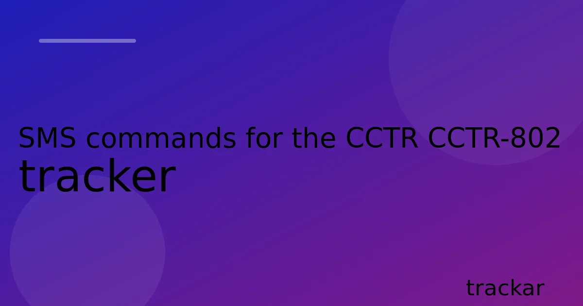 SMS commands for the CCTR CCTR-802 tracker