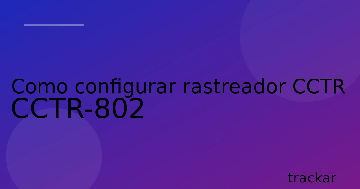 Como configurar rastreador CCTR CCTR-802