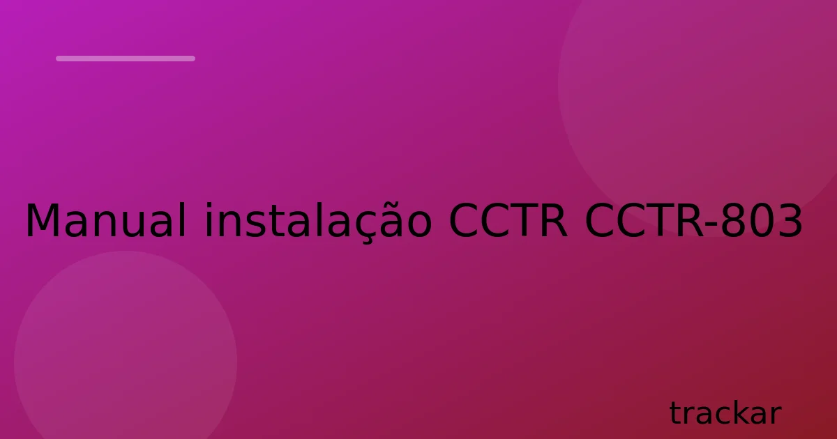 Manual instalação CCTR CCTR-803