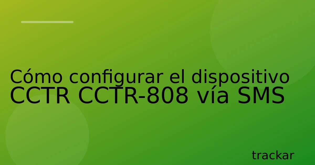 Cómo configurar el dispositivo CCTR CCTR-808 vía SMS
