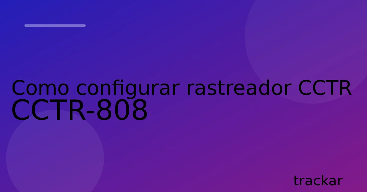 Como configurar rastreador CCTR CCTR-808