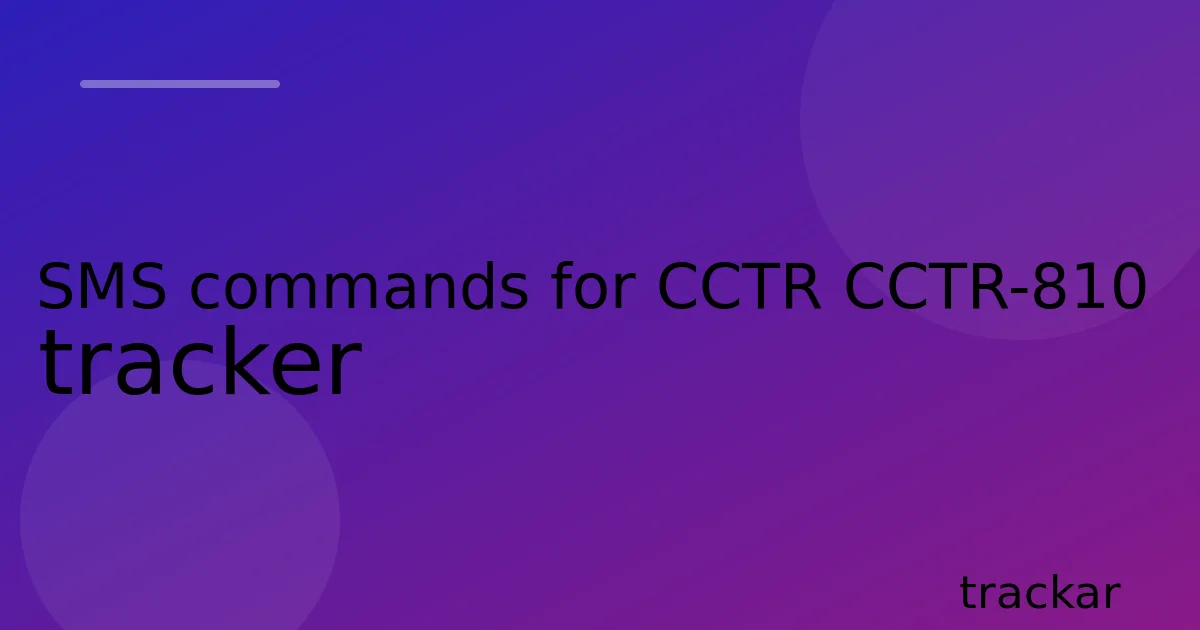 SMS commands for CCTR CCTR-810 tracker