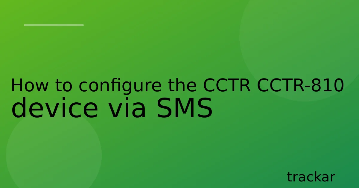 How to configure the CCTR CCTR-810 device via SMS