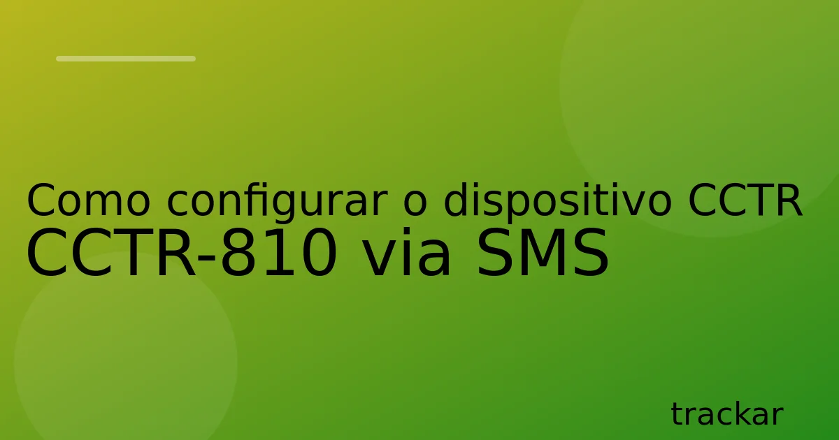 Como configurar o dispositivo CCTR CCTR-810 via SMS