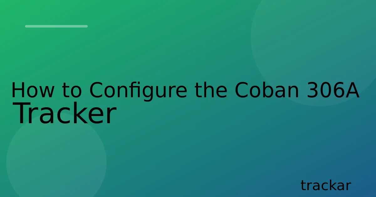 How to Configure the Coban 306A Tracker
