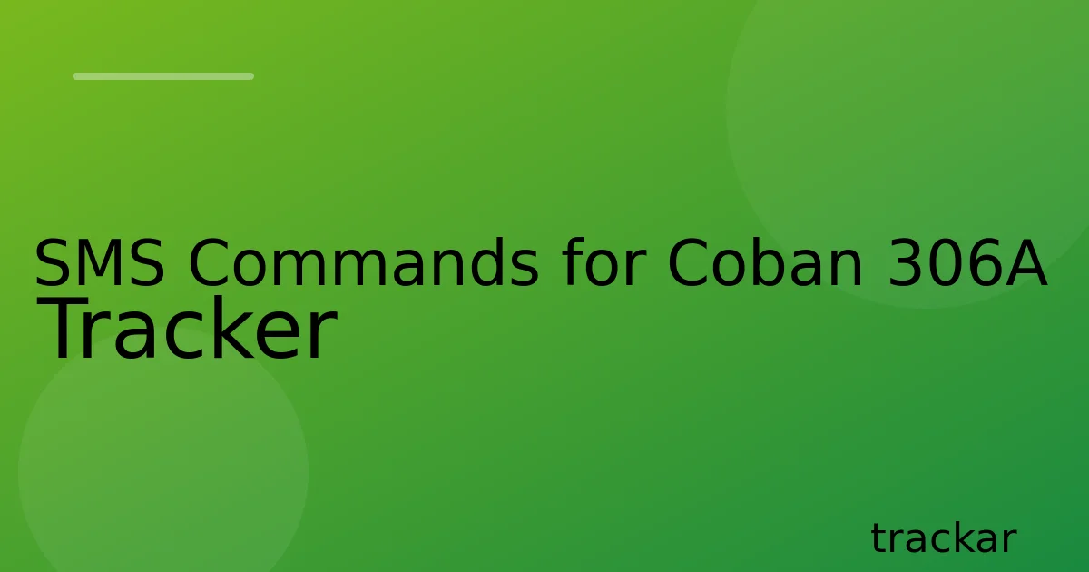 SMS Commands for Coban 306A Tracker