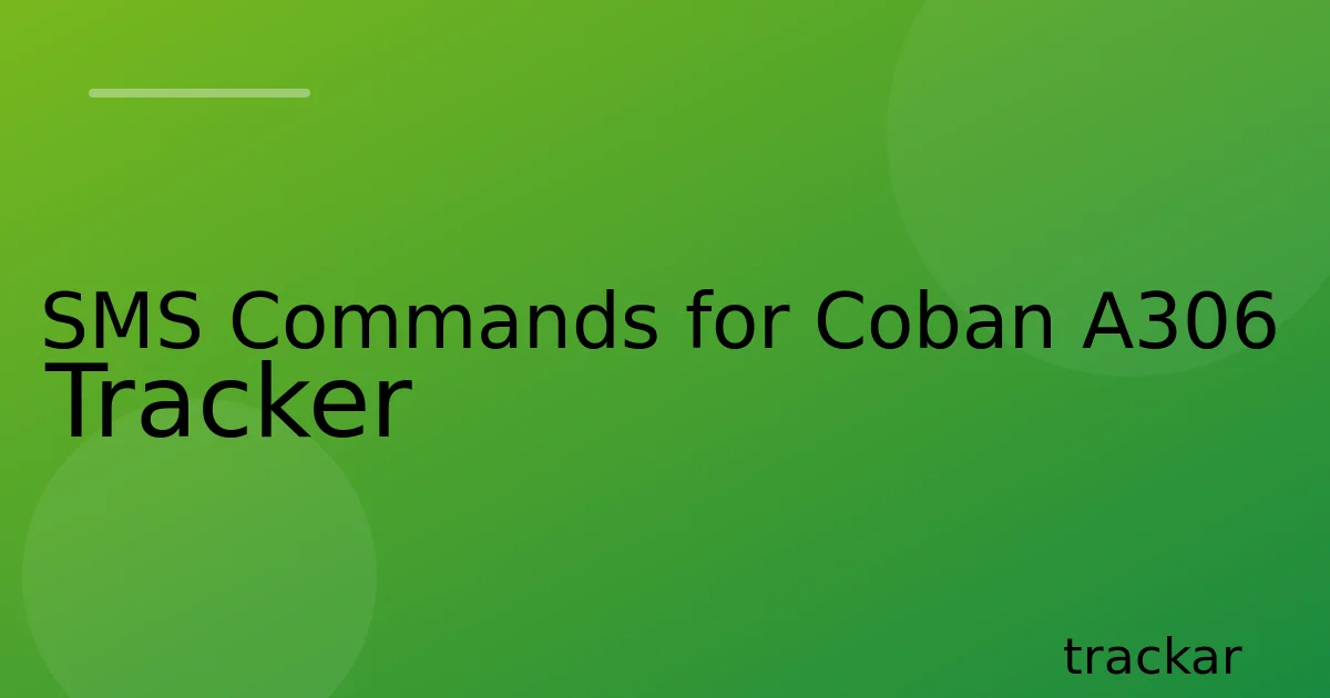 SMS Commands for Coban A306 Tracker