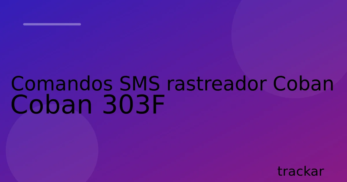 Comandos SMS rastreador Coban Coban 303F