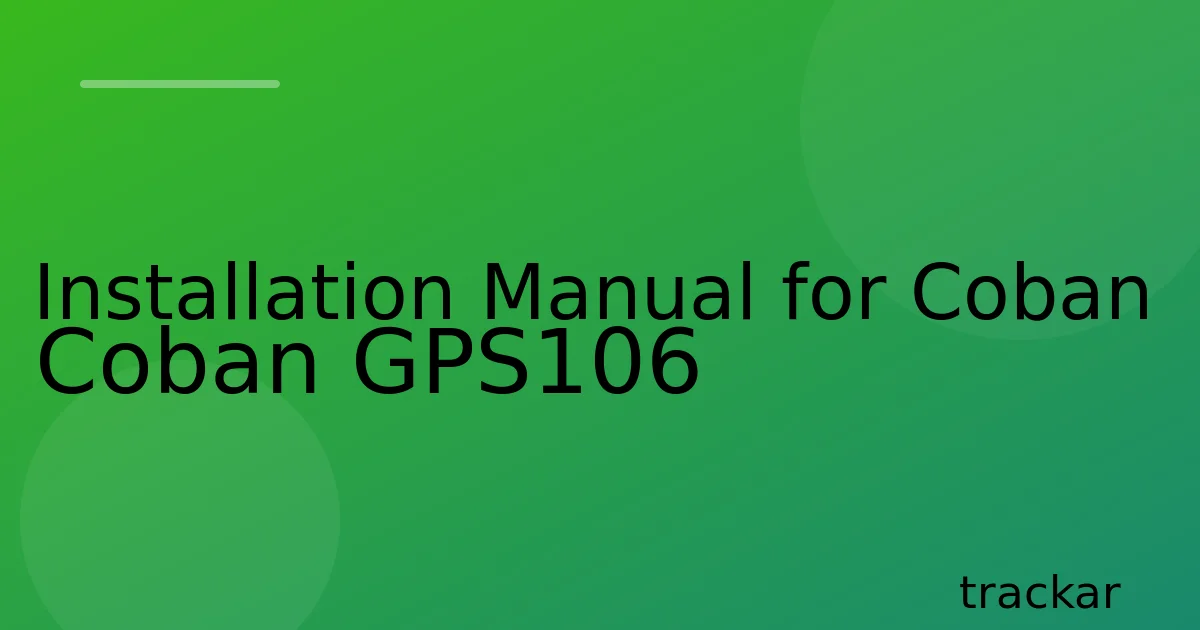 Installation Manual for Coban Coban GPS106