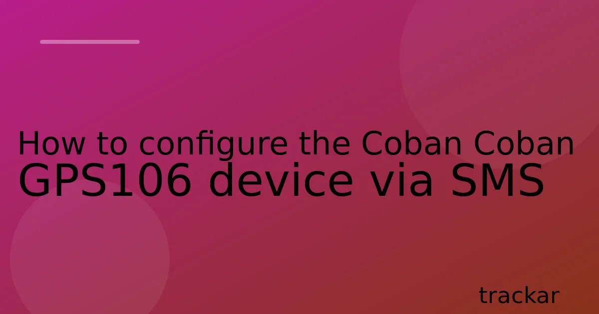 How to configure the Coban Coban GPS106 device via SMS