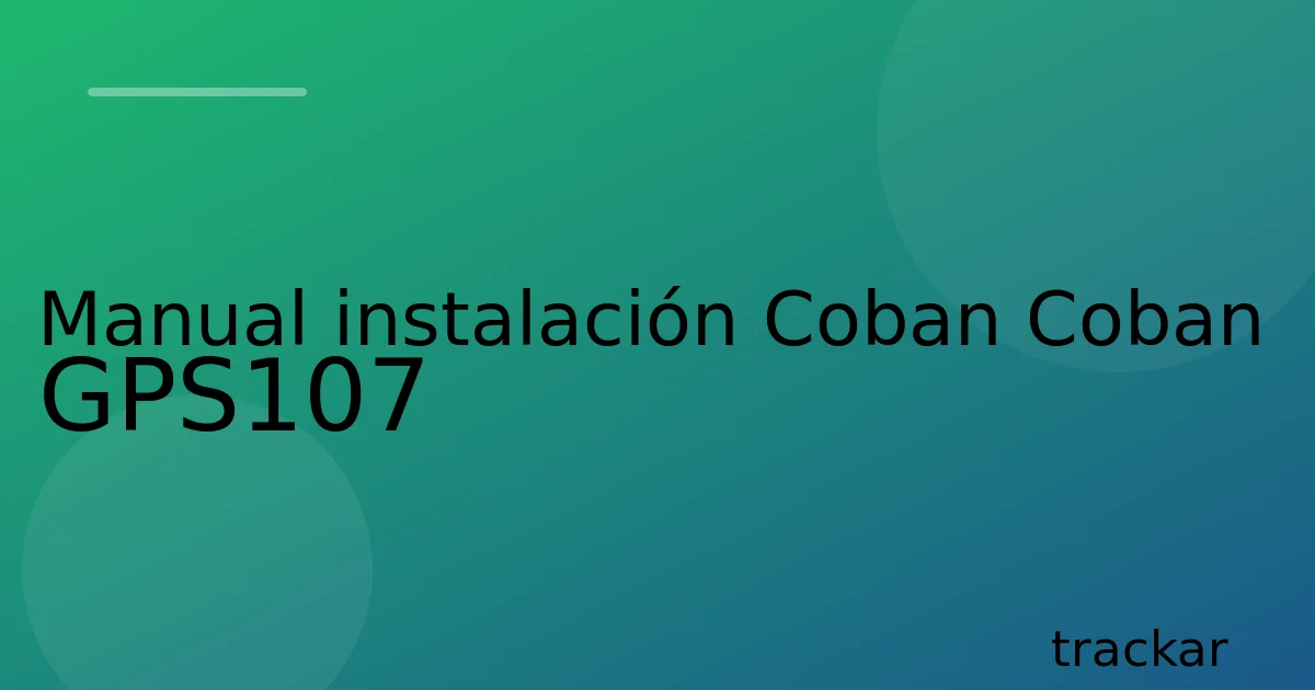 Manual instalación Coban Coban GPS107
