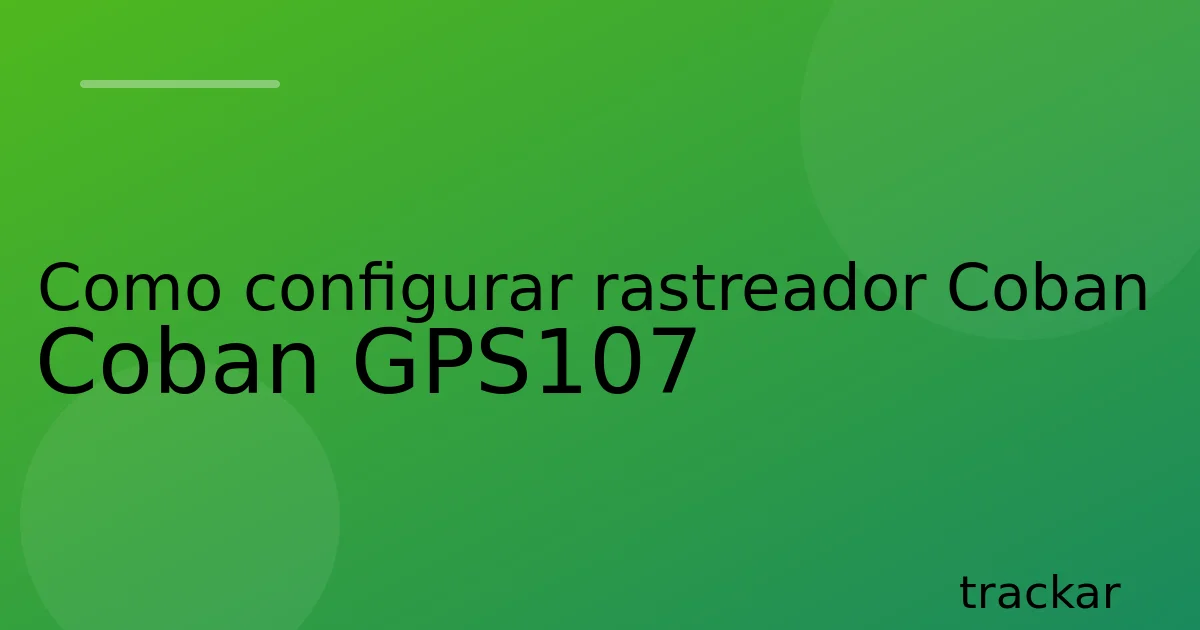 Como configurar rastreador Coban Coban GPS107
