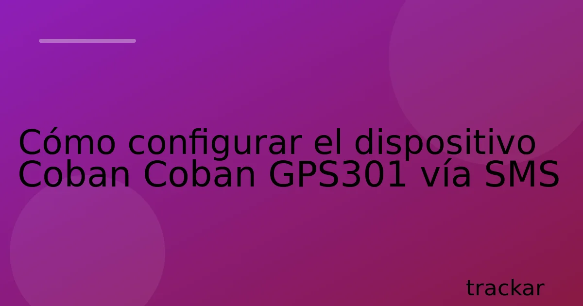 Cómo configurar el dispositivo Coban Coban GPS301 vía SMS