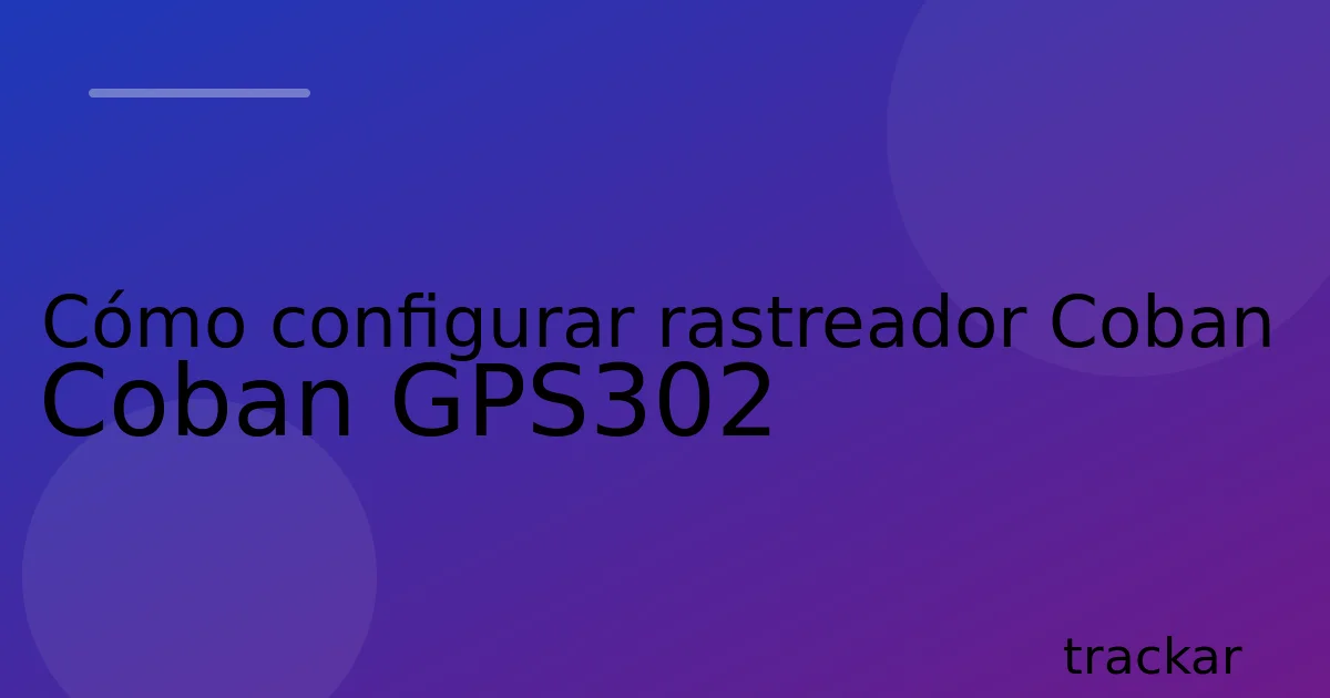 Cómo configurar rastreador Coban Coban GPS302