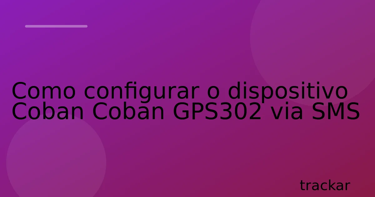 Como configurar o dispositivo Coban Coban GPS302 via SMS