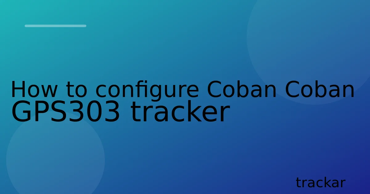 How to configure Coban Coban GPS303 tracker