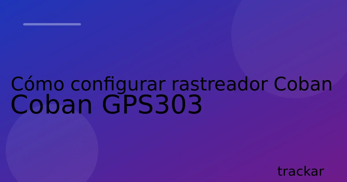 Cómo configurar rastreador Coban Coban GPS303