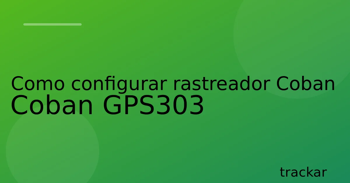 Como configurar rastreador Coban Coban GPS303
