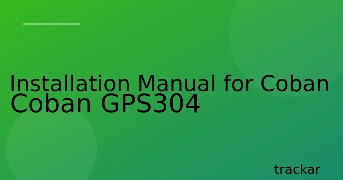 Installation Manual for Coban Coban GPS304