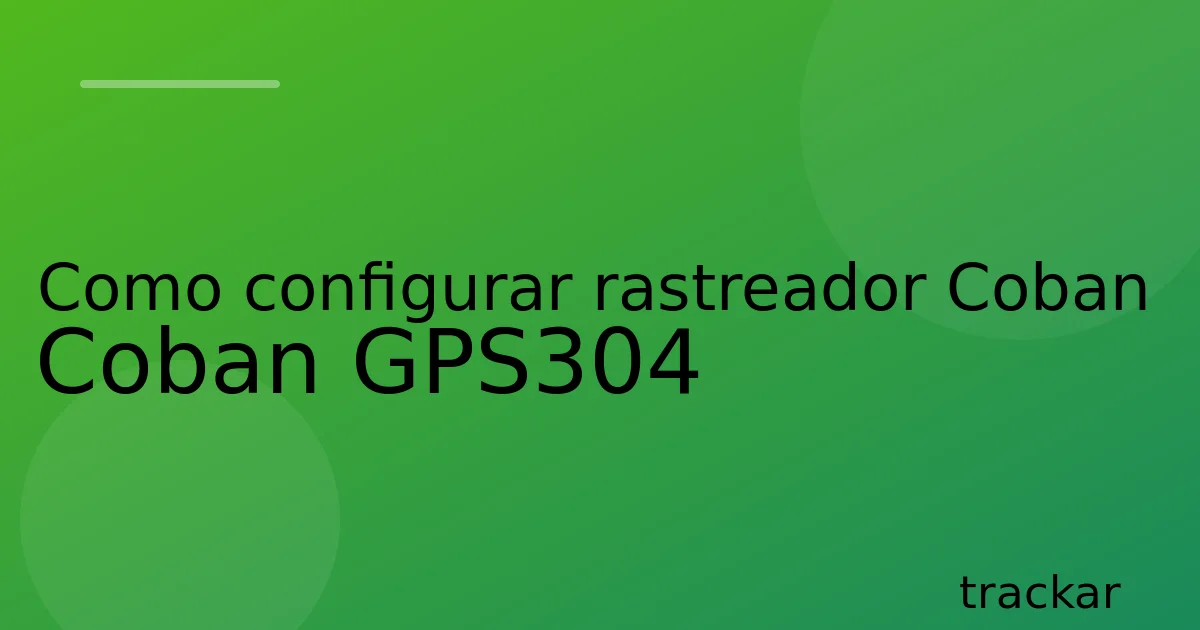 Como configurar rastreador Coban Coban GPS304
