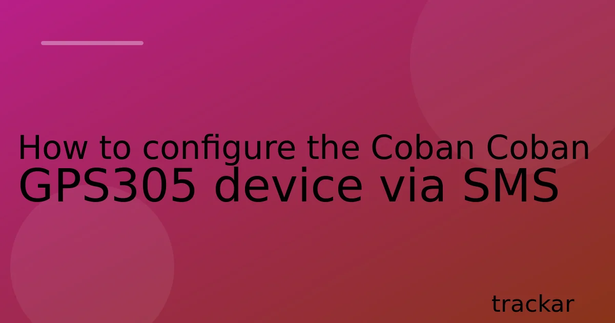 How to configure the Coban Coban GPS305 device via SMS
