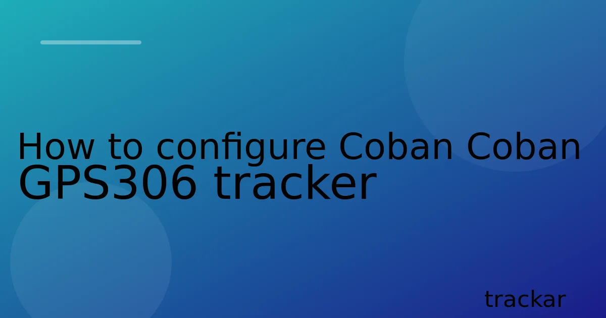 How to configure Coban Coban GPS306 tracker
