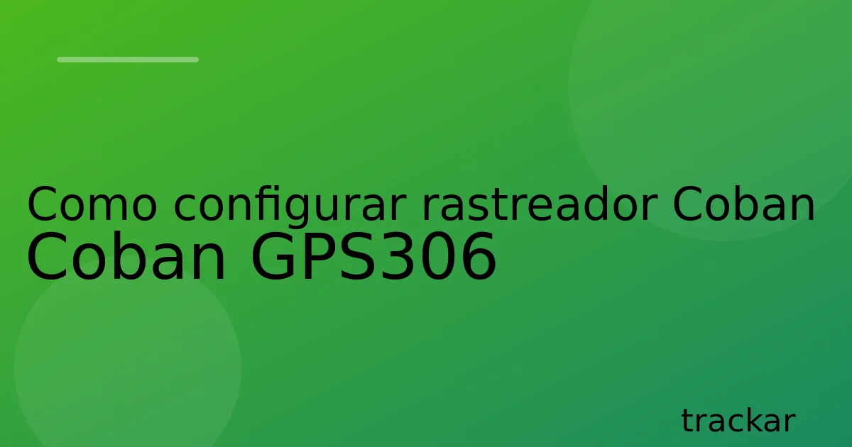 Como configurar rastreador Coban Coban GPS306