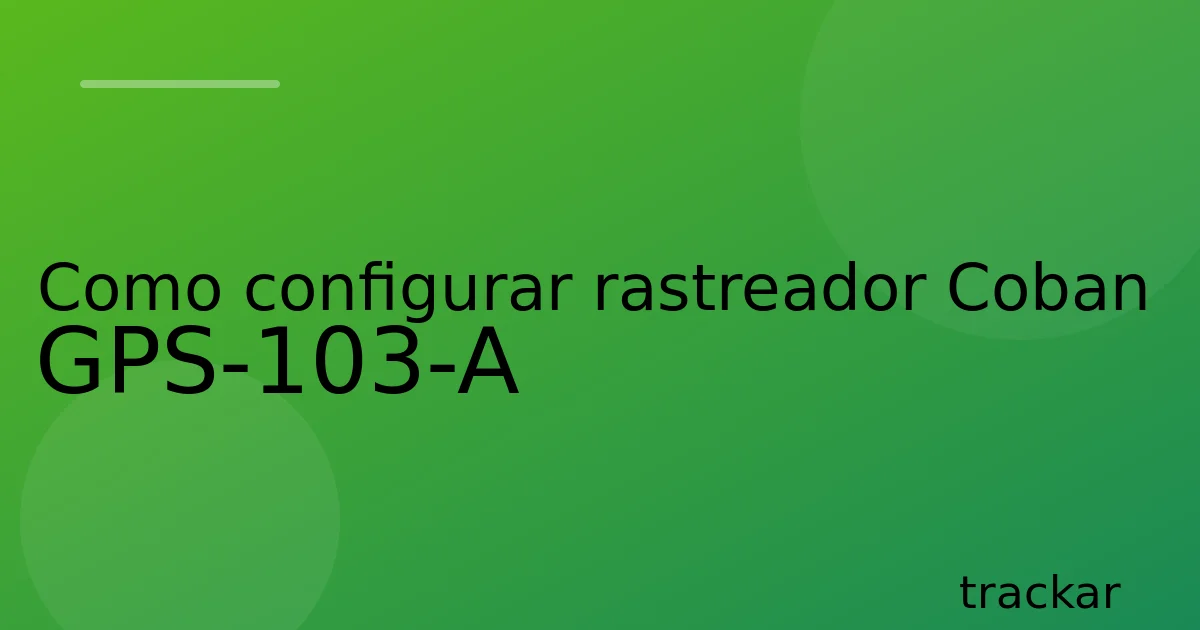 Como configurar rastreador Coban GPS-103-A