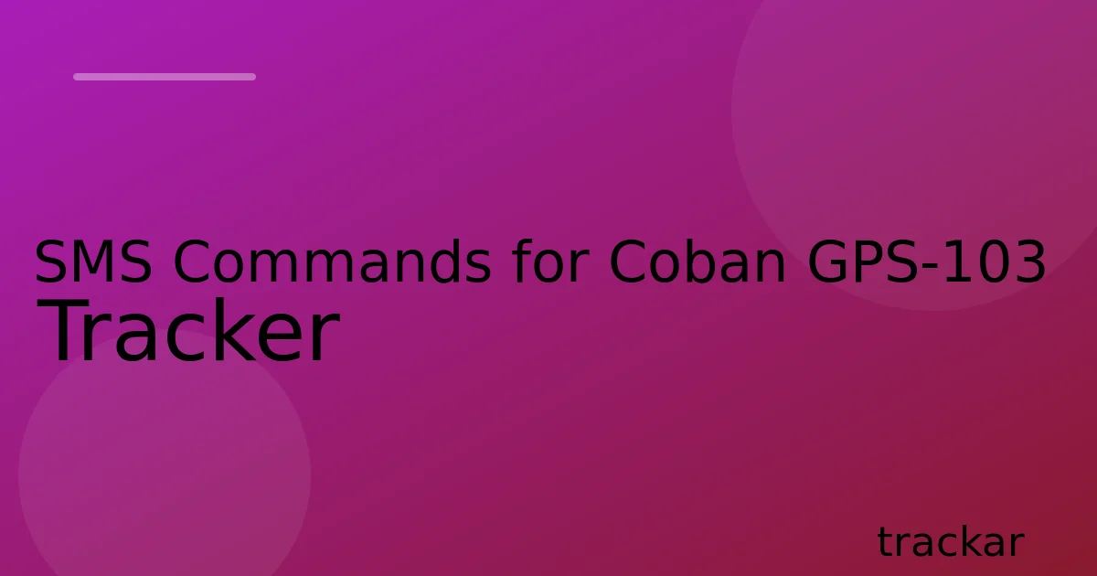 SMS Commands for Coban GPS-103 Tracker