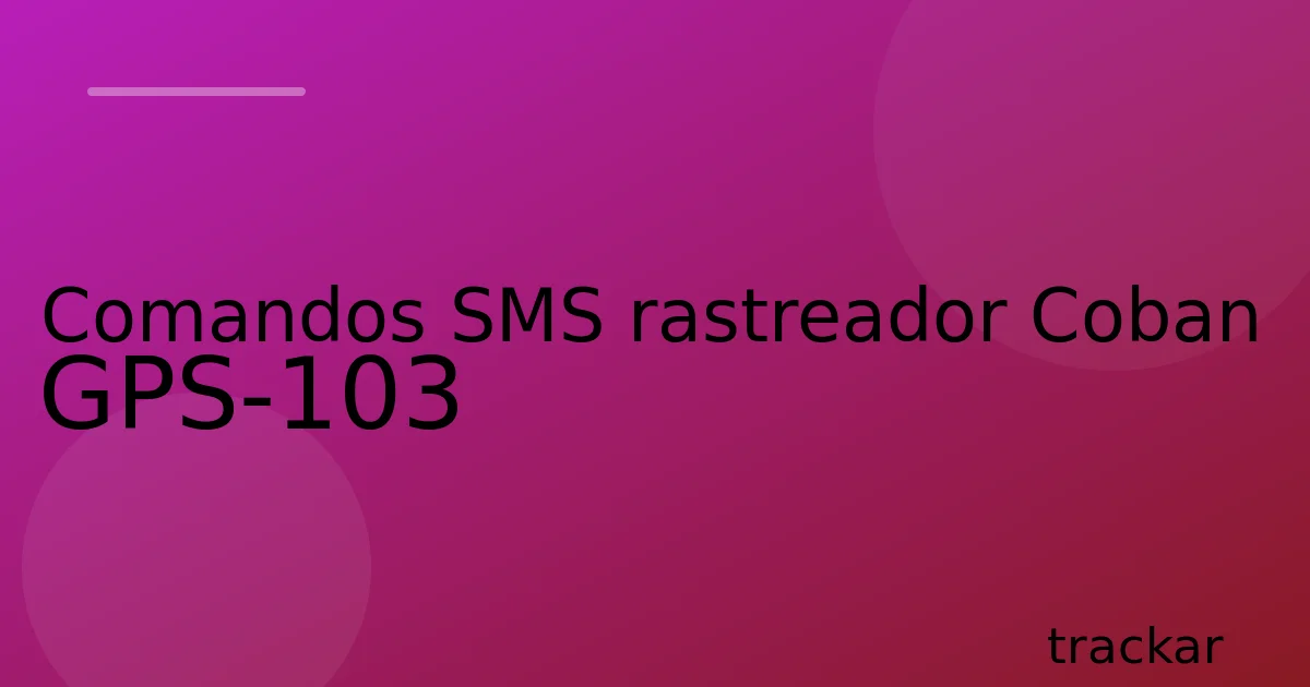 Comandos SMS rastreador Coban GPS-103