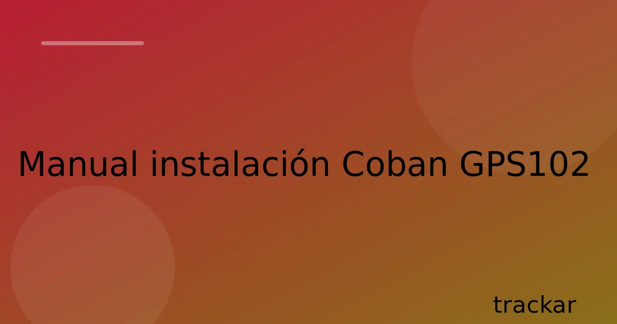 Manual instalación Coban GPS102
