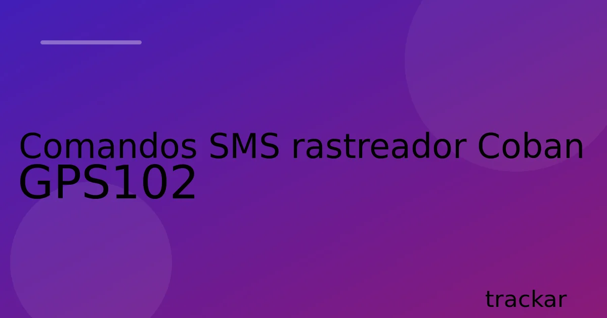 Comandos SMS rastreador Coban GPS102
