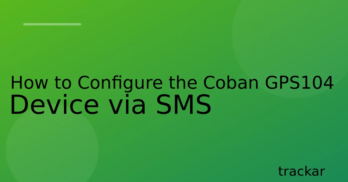 How to Configure the Coban GPS104 Device via SMS