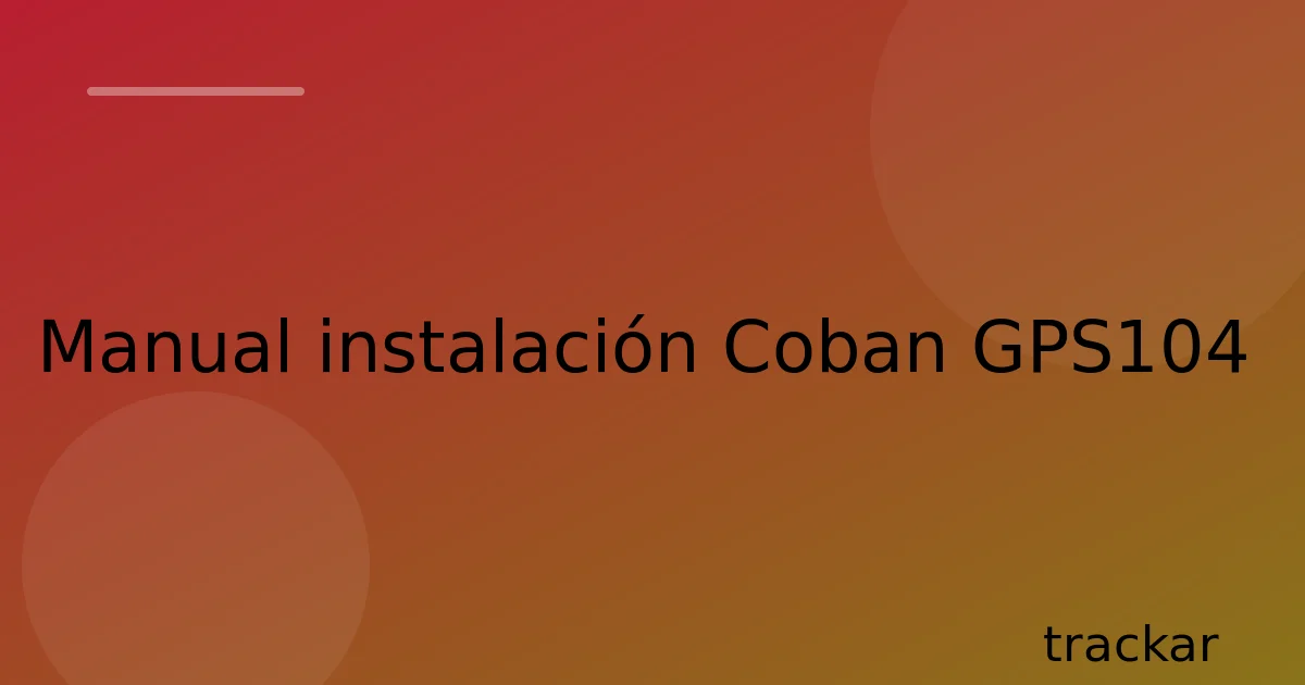 Manual instalación Coban GPS104