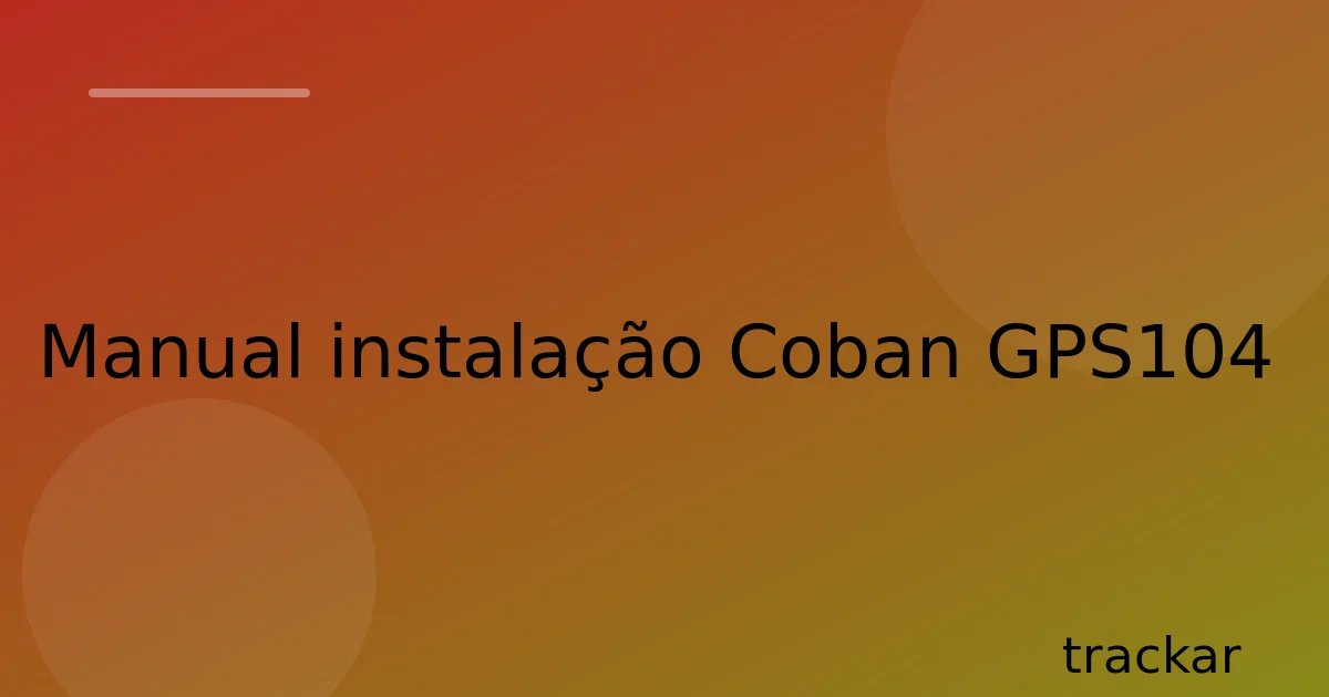 Manual instalação Coban GPS104
