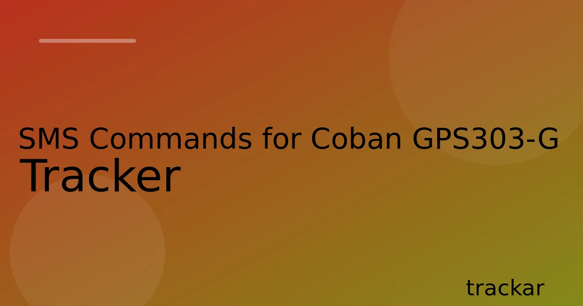 SMS Commands for Coban GPS303-G Tracker