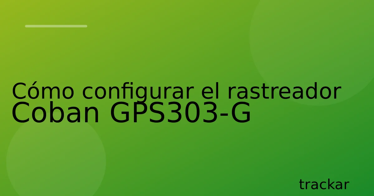 Cómo configurar el rastreador Coban GPS303-G
