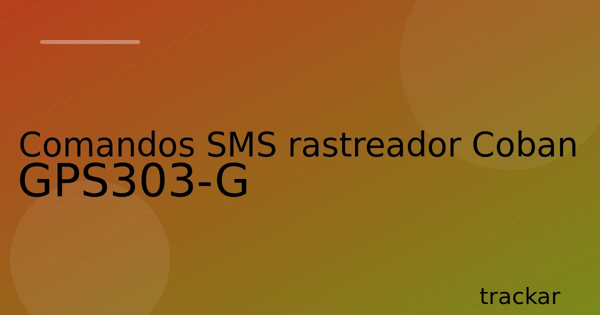 Comandos SMS rastreador Coban GPS303-G