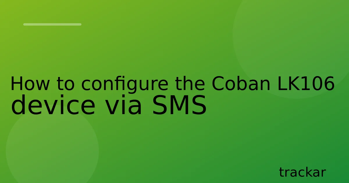 How to configure the Coban LK106 device via SMS