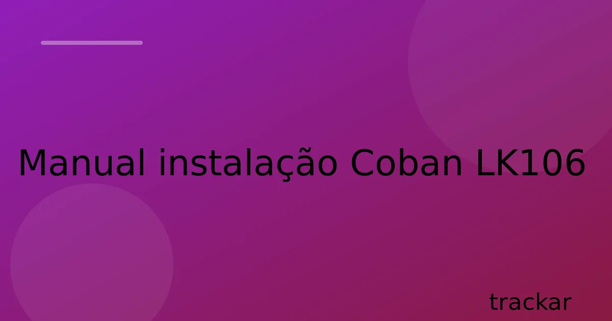 Manual instalação Coban LK106