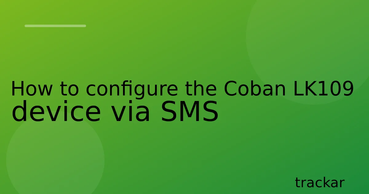 How to configure the Coban LK109 device via SMS