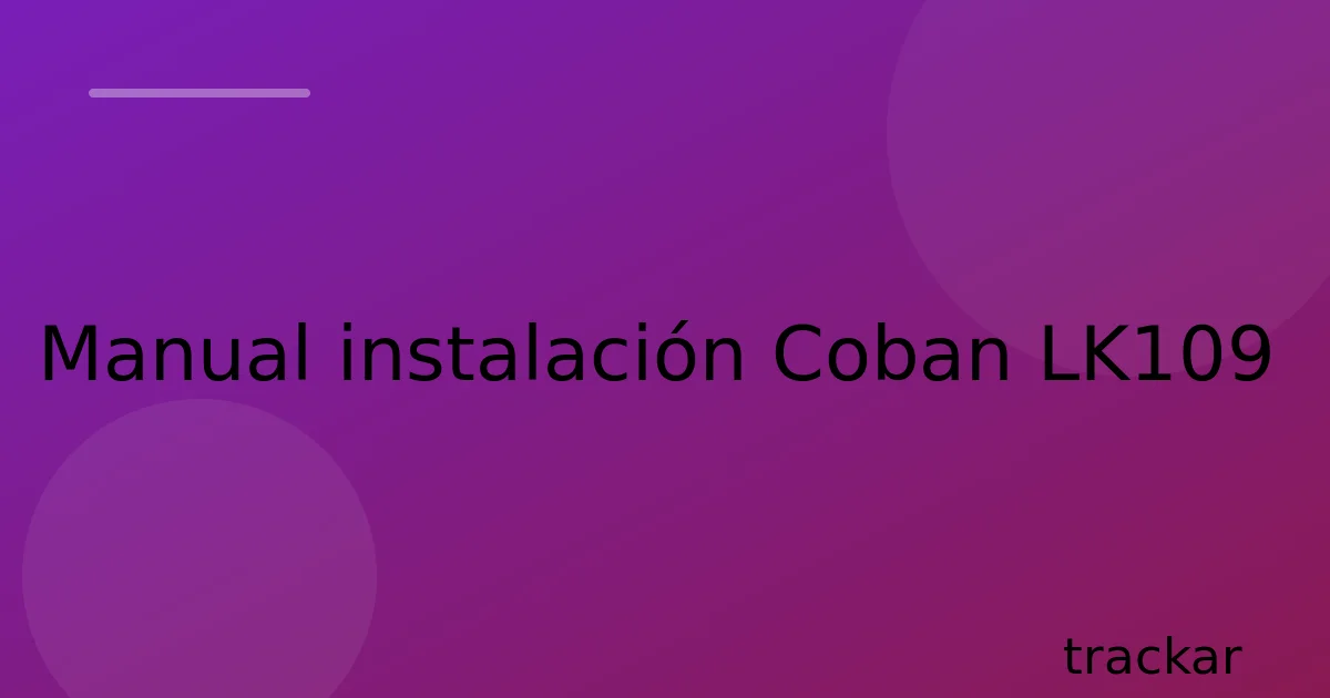 Manual instalación Coban LK109