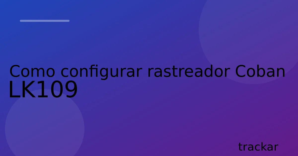 Como configurar rastreador Coban LK109