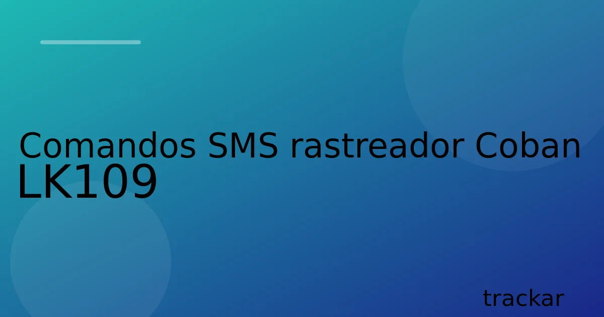 Comandos SMS rastreador Coban LK109